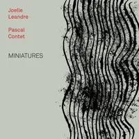 Miniatures | Joëlle Léandre & Pascal Contet