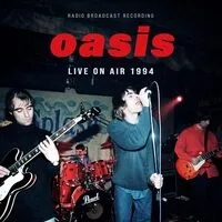 Live On Air 1994: Radio Broadcast Recording | Oasis