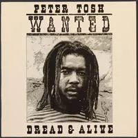 Wanted Dread & Alive | Peter Tosh