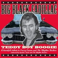 Teddy boy boogie: A tribute to Crazy Cavan and the Rhythm Rockers | Big Black Cadillac