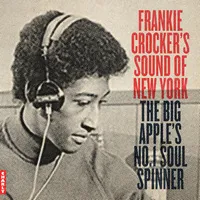 Frankie Crocker's Sound of New York: The Big Apple's No. 1 Soul Spinner | Various Artists