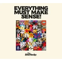 Everything Must Make Sense! | The Sherlocks