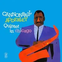 Cannonball Adderley Quintet in Chicago | Cannonball Adderley Quintet