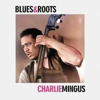 Blues & Roots | Charlie Mingus