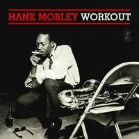 Workout | Hank Mobley