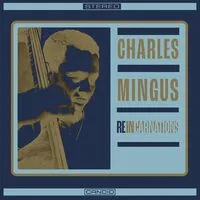 Reincarnations | Charles Mingus