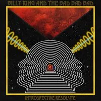 Introspective resolute | Billy King & The Bad Bad Bad