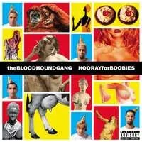 Hooray for Boobies | The Bloodhound Gang