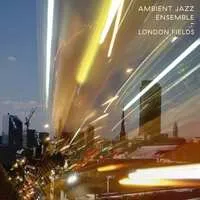 London Fields | Ambient Jazz Ensemble