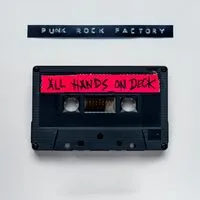 All Hands On Deck | Punk Rock Factory