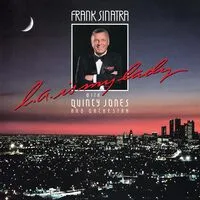 L.A. Is My Lady | Frank Sinatra with Quincy Jones and Orchestra