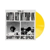 Gotta Get My Pimp On - Volume 2 | Shawty Pimp & MC Spade