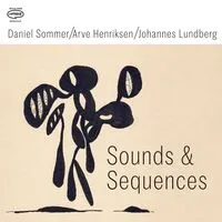 Sound & Sequences | Daniel Sommer/Arve Henriksen/Johannes Lundberg