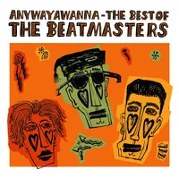 Anywayawanna: The Best Of | The Beatmasters