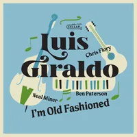 I'm Old Fashioned | Luis Giraldo