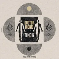 Tune In | Doctor Bionic