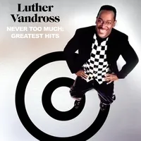 Never Too Much: Greatest Hits | Luther Vandross