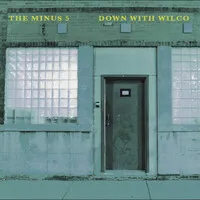 Down With Wilco (RSD Black Friday 2024) | The Minus 5