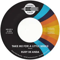 Take Me for a Little While/83 | Rudy De Anda