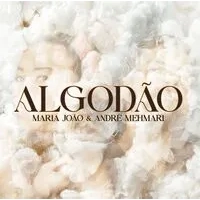 Algodao | Maria Joao & Andre Mehmari