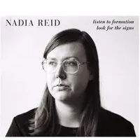 Listen to Formation, Look for the Signs | Nadia Reid