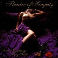 Velvet Darkness They Fear | Theatre of Tragedy