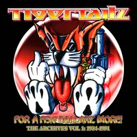 For a Few Dollarz More: The Archives 1984-1991 - Volume 1 | Tigertailz