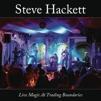 Live Magic at Trading Boundaries | Steve Hackett