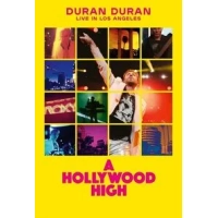 Duran Duran: A Hollywood High - Live in Los Angeles|Duran Duran