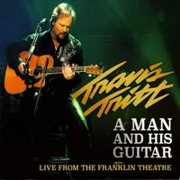 Travis Tritt: A Man and His Guitar - Live from Franklin Theatre