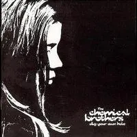 Dig Your Own Hole | The Chemical Brothers