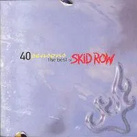 40 Seasons: The Best Of Skid Row | Skid Row