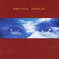 Dreamland | Robert Miles