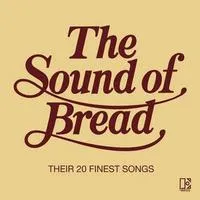 Sound of Bread, The - Their 20 Finest Songs | Bread