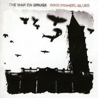 Wagonwheel Blues | The War On Drugs