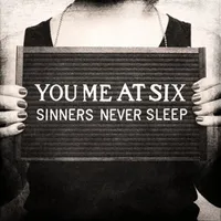 Sinners Never Sleep | You Me At Six