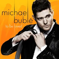 To Be Loved | Michael Bubl