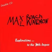 Explorations... To the Mth Degree | Max Roach & Mal Waldron