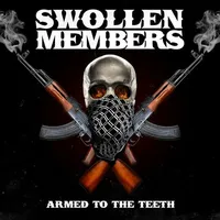 Armed to the Teeth | Swollen Members