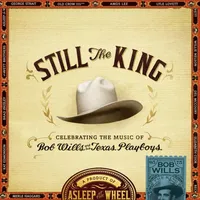 Still the King: Celebrating the Music of Bob Wills and His Texas Playboys | Asleep at the Wheel