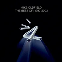 The Best of Mike Oldfield: 1992-2003 | Mike Oldfield