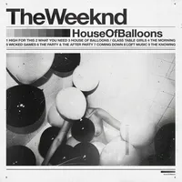 House of Balloons | The Weeknd