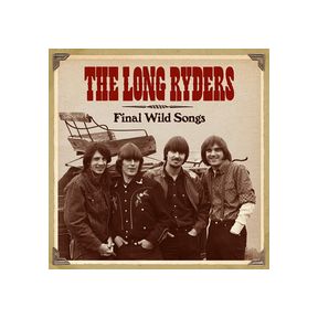 Final Wild Songs | The Long Ryders