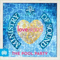 Ministry of Sound & Love Island Present the Pool Party | Various Artists