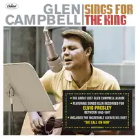 Glen Campbell Sings for the King | Glen Campbell
