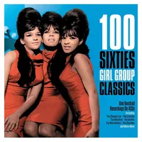 100 Sixties Girl Group Classics | Various Artists