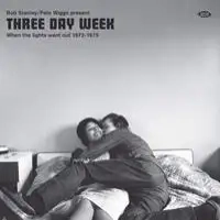 Bob Stanley & Pete Wiggs Present Three Day Week: When the Lights Went Out 1972-1975 | Various Artists
