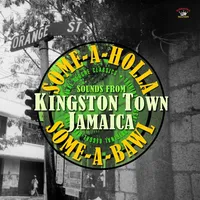 Some-a-holla Some-a-brawl: Sounds from Kingston Town, Jamaica | Various Artists