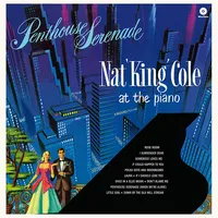 Penthouse Serenade: Nat 'King' Cole at the Piano | Nat 'King' Cole