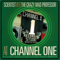 At Channel One | Scientist meets The Crazy Mad Professor